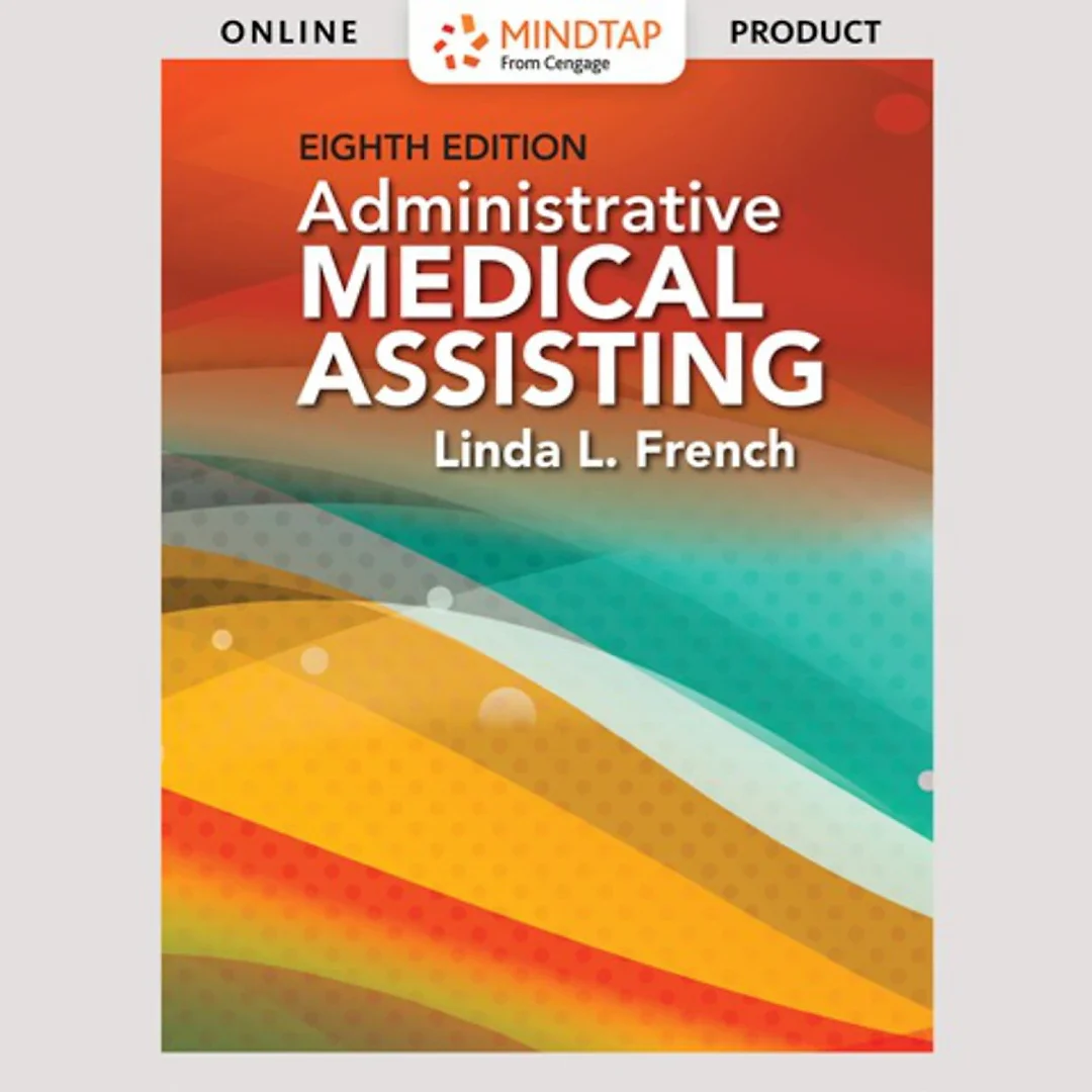 MindTap Medical Assisting for French's Administrative Medical Assisting,[Instant Access], 4 terms (24 months) 8th Edition Courseware