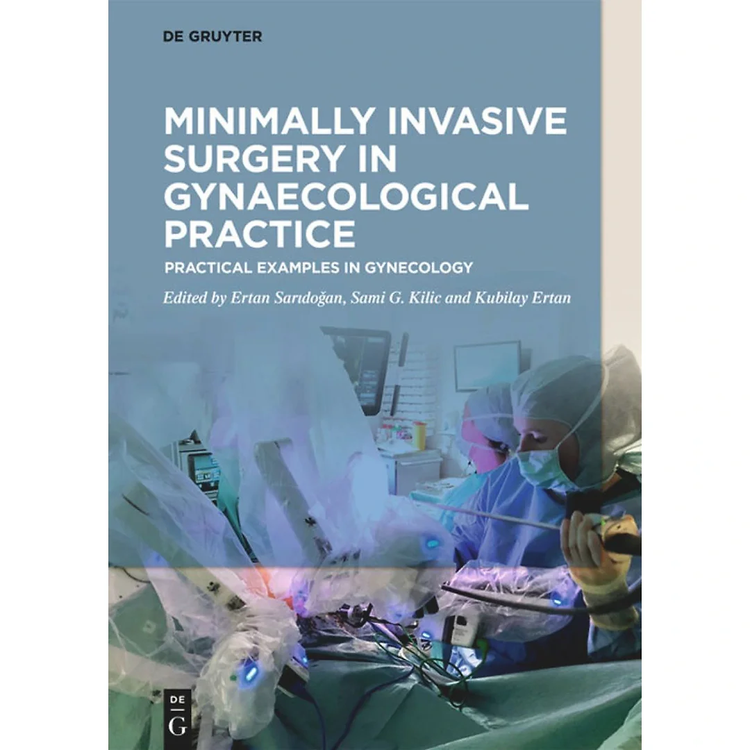 Minimally Invasive Surgery in Gynecological: Practice Practical Examples in Gynecology