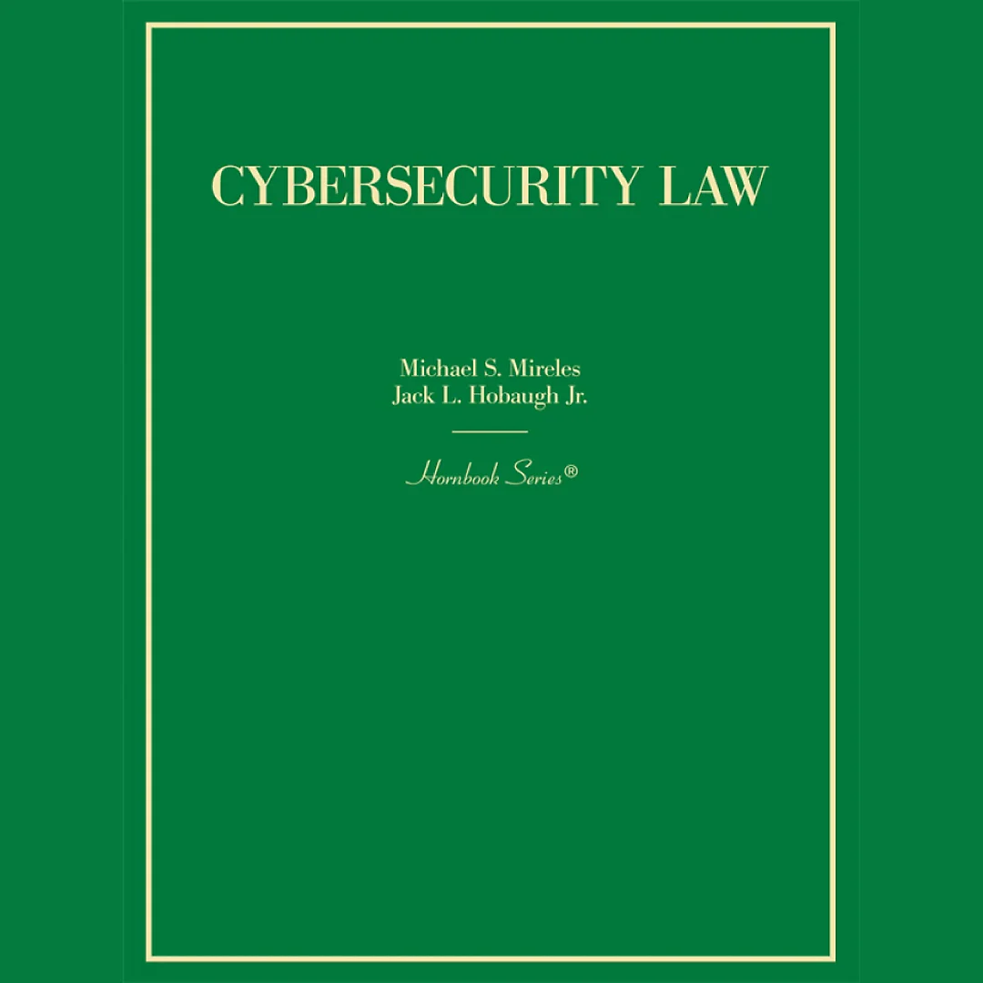 Mireles and Hobaugh's Cybersecurity Law