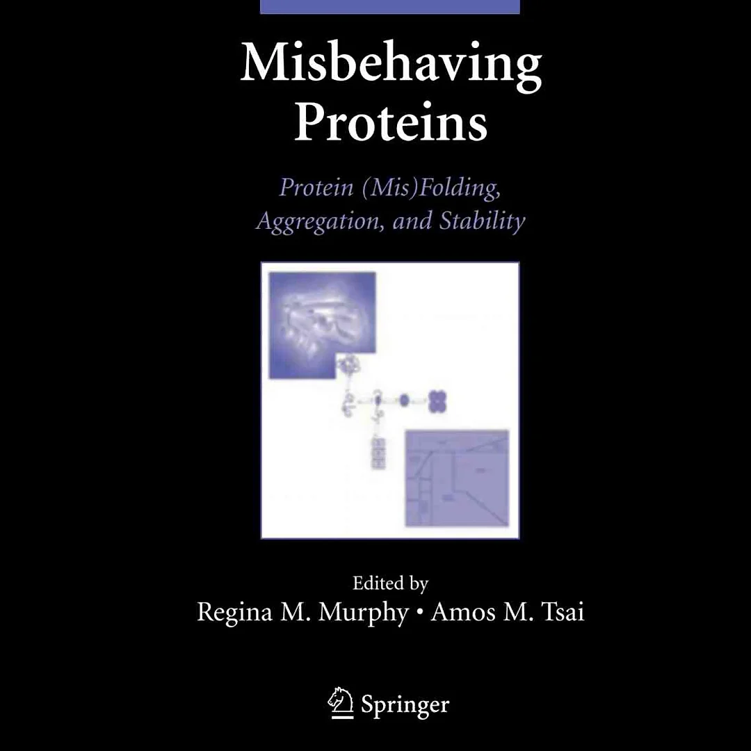 Misbehaving Proteins: Protein (Mis)Folding Aggregation and Stability