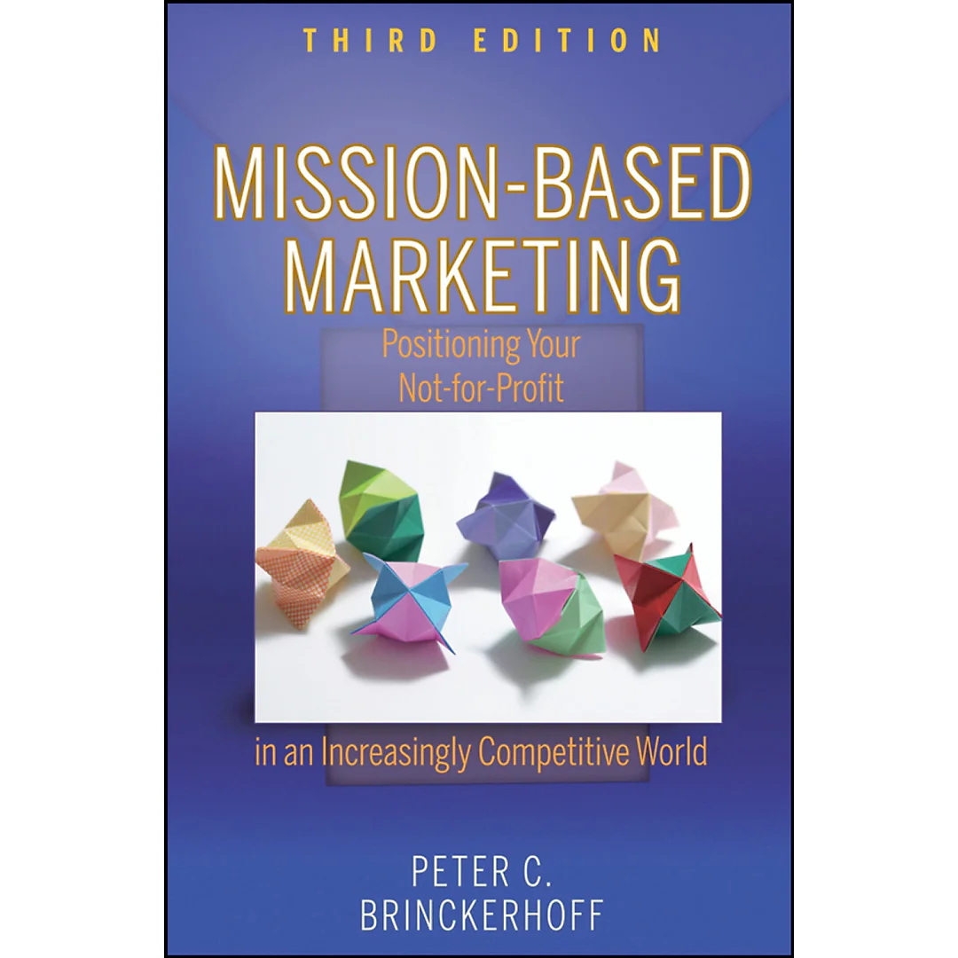 Mission-Based Marketing: Positioning Your Not-for-Profit in an Increasingly Competitive World