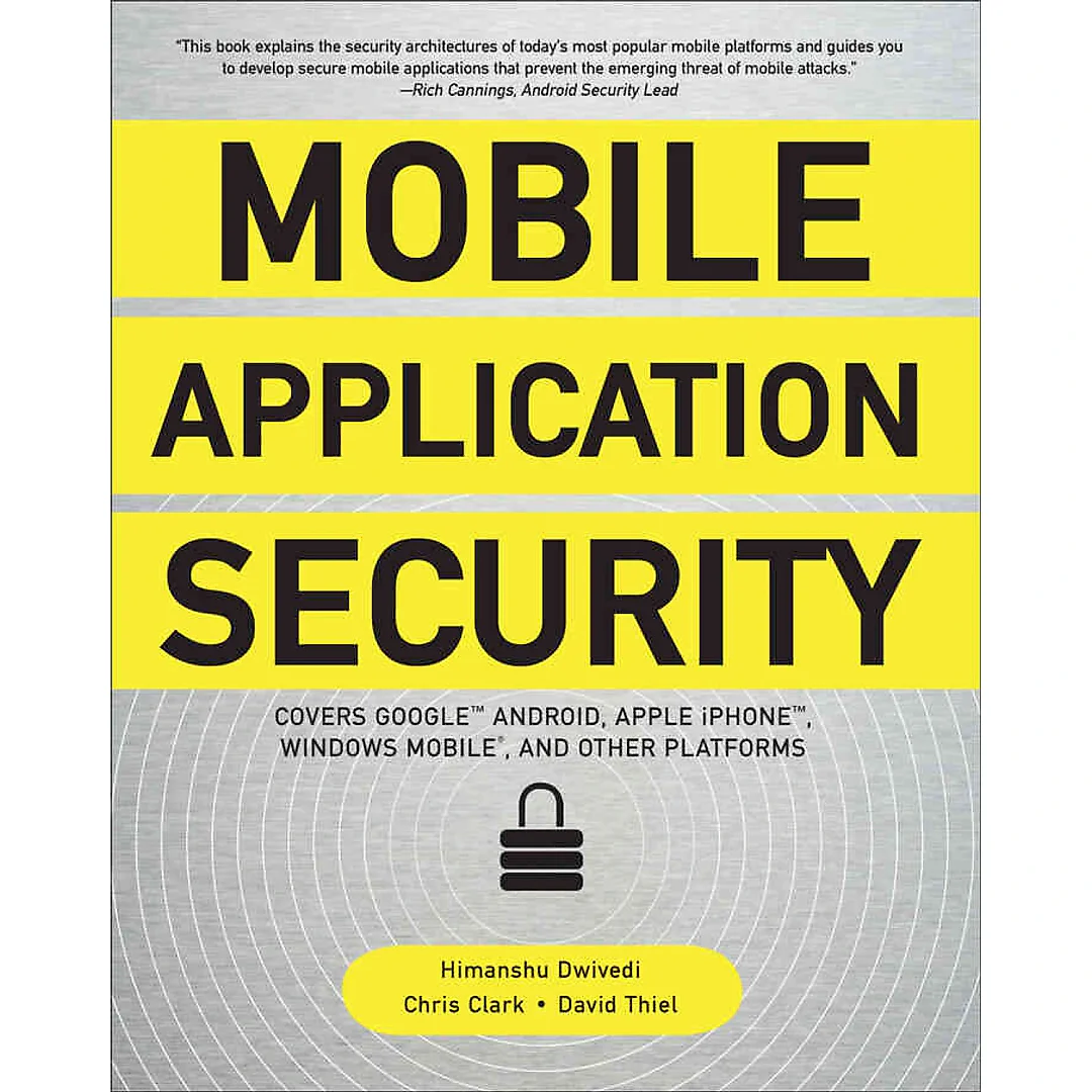 Mobile Application Security: Protecting Mobile Devices and their Applications