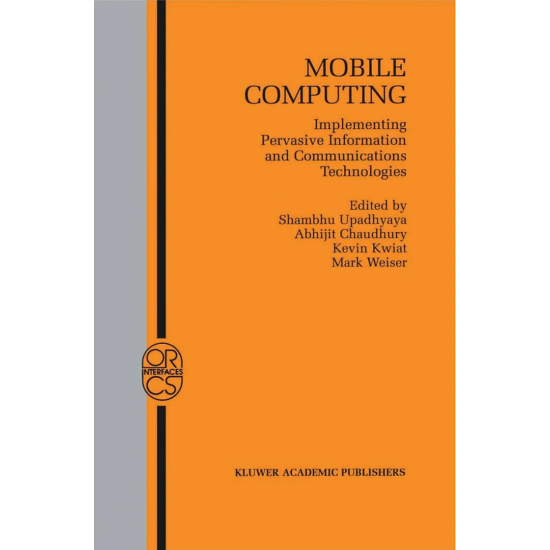 Mobile Computing: Implementing Pervasive Information and Communications Technologies