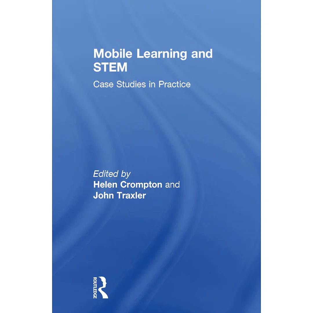 Mobile Learning and STEM: Case Studies in Practice