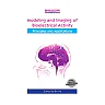 Modeling & Imaging of Bioelectrical Activity: Principles and Applications