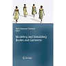 Modeling and Simulating Bodies and Garments