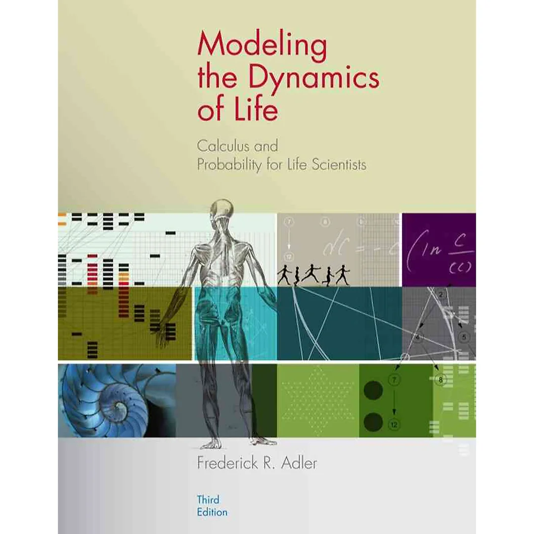 Modeling the Dynamics of Life: Calculus and Probability for Life Scientists 3rd Edition