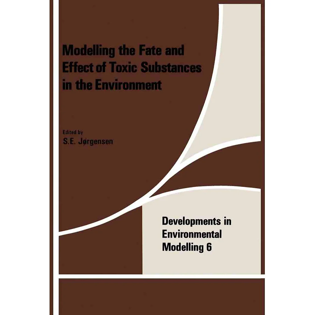 Modeling the Fate and Effect of the Toxic Substances in the Environment