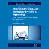Modelling and Simulation of Integrated Systems in Engineering: Issues of Methodology, Quality, Testing and Application