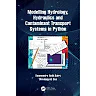 Modelling Hydrology Hydraulics and Contaminant Transport Systems in Python 1st Edition