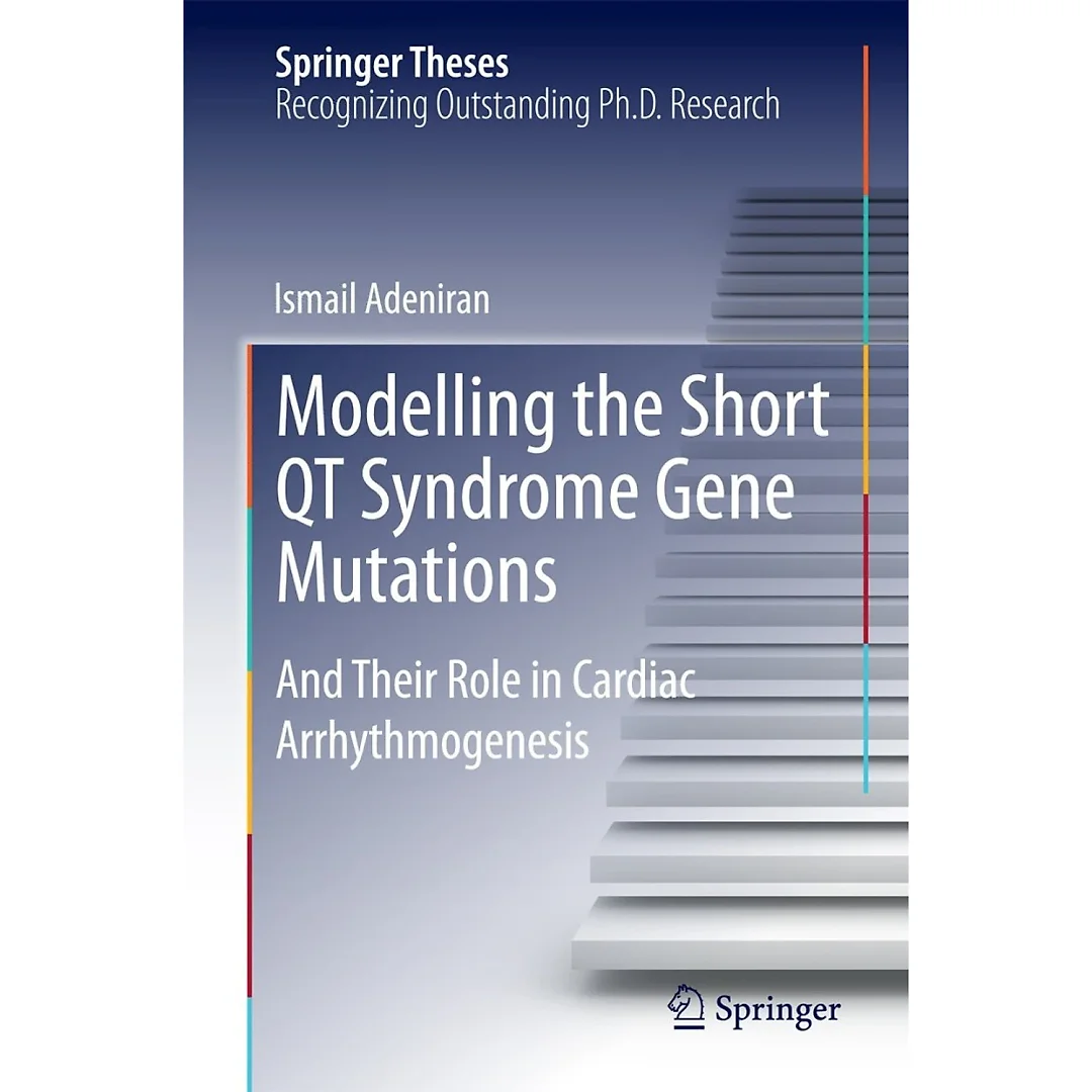 Modelling the Short QT Syndrome Gene Mutations: And Their Role in Cardiac Arrhythmogenesis