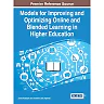 Models for Improving and Optimizing Online and Blended Learning in Higher Education