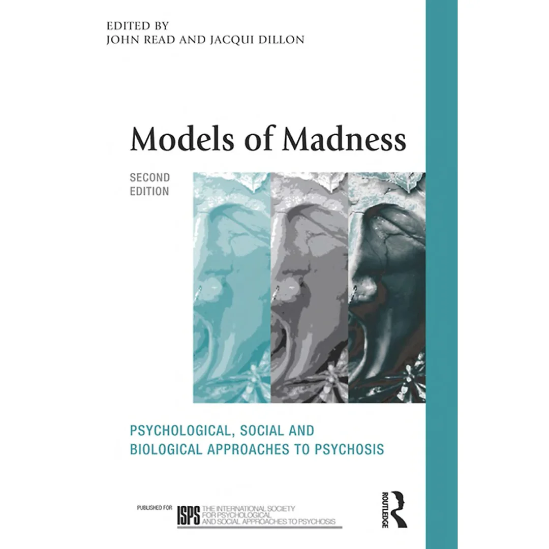 Models of Madness: Psychological Social and Biological Approaches to Psychosis