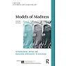 Models of Madness: Psychological Social and Biological Approaches to Psychosis