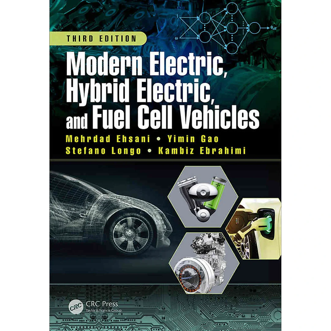 Modern Electric, Hybrid Electric, and Fuel Cell Vehicles, 3rd Edition