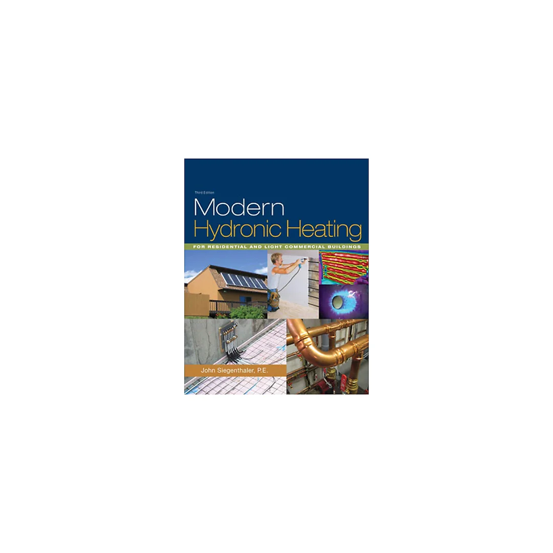 Modern Hydronic Heating: For Residential and Light Commercial Buildings, 3rd Edition