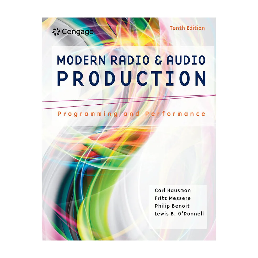 Modern Radio and Audio Production: Programming and Performance 10th Edition