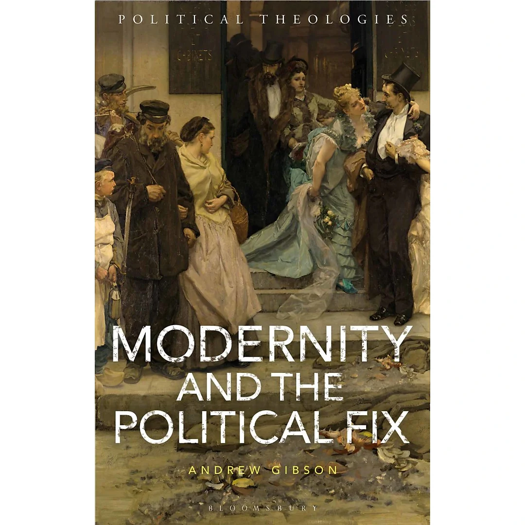Modernity and the Political Fix