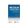 Molecular Vibrations: An Algebraic And Nonlinear Approach An Algebraic and Nonlinear Approach