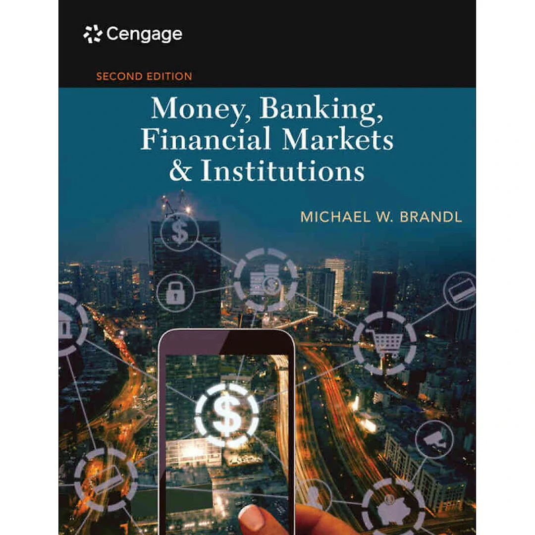 Money, Banking, Financial Markets &amp; Institutions, 2nd Edition