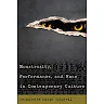 Monstrosity Performance and Race in Contemporary Culture
