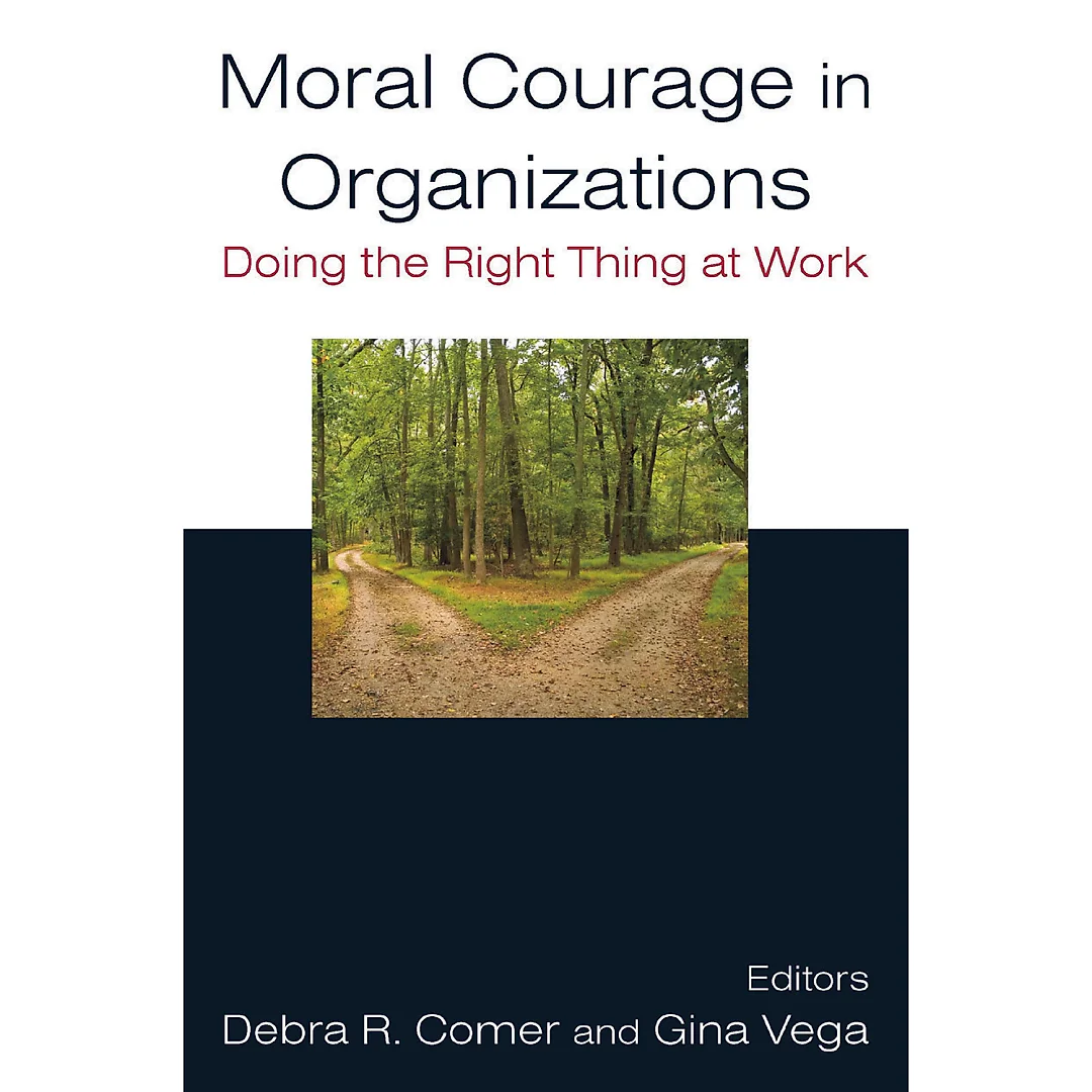 Moral Courage in Organizations: Doing the Right Thing at Work