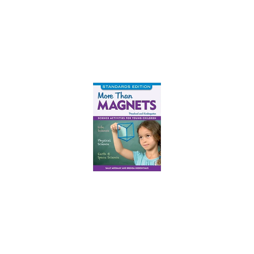 More than Magnets Standards Edition: Science Activities for Preschool and Kindergarten