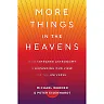 More Things in the Heavens: How Infrared Astronomy Is Expanding Our View of the Universe