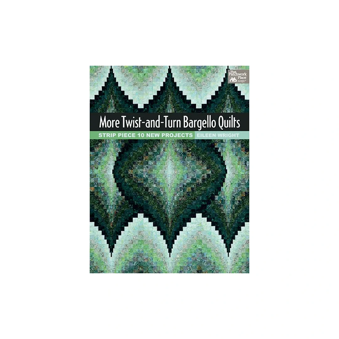 More Twist-and-Turn Bargello Quilts