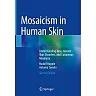Mosaicism in Human Skin: Understanding Nevi Nevoid Skin Disorders and Cutaneous Neoplasia