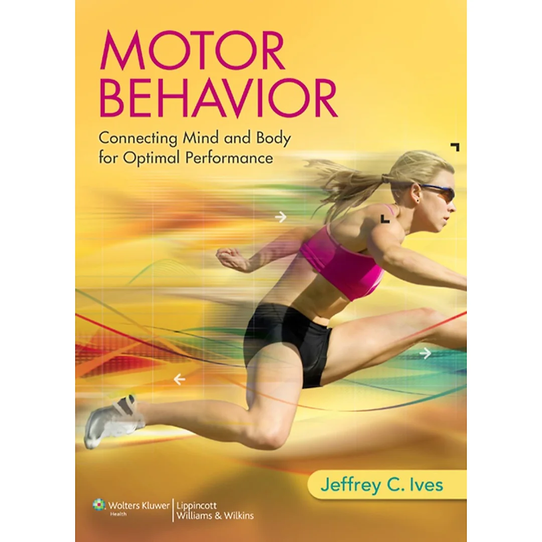 Motor Behavior: Connecting Mind and Body for Optimal Performance