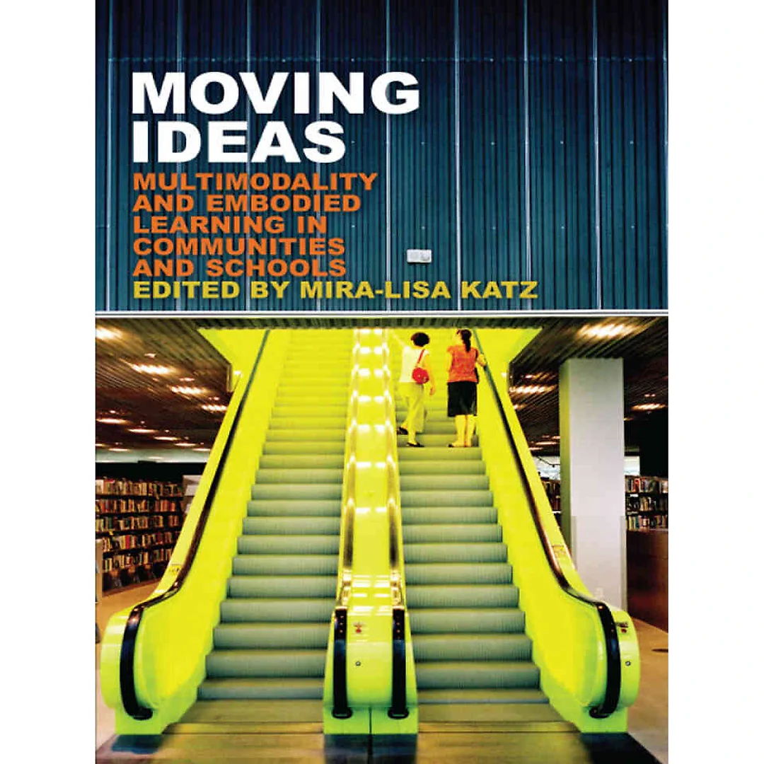 Moving Ideas: Multimodality and Embodied Learning in Communities and Schools