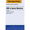 MRI in Sports Medicine, An Issue of Clinics in Sports Medicine
