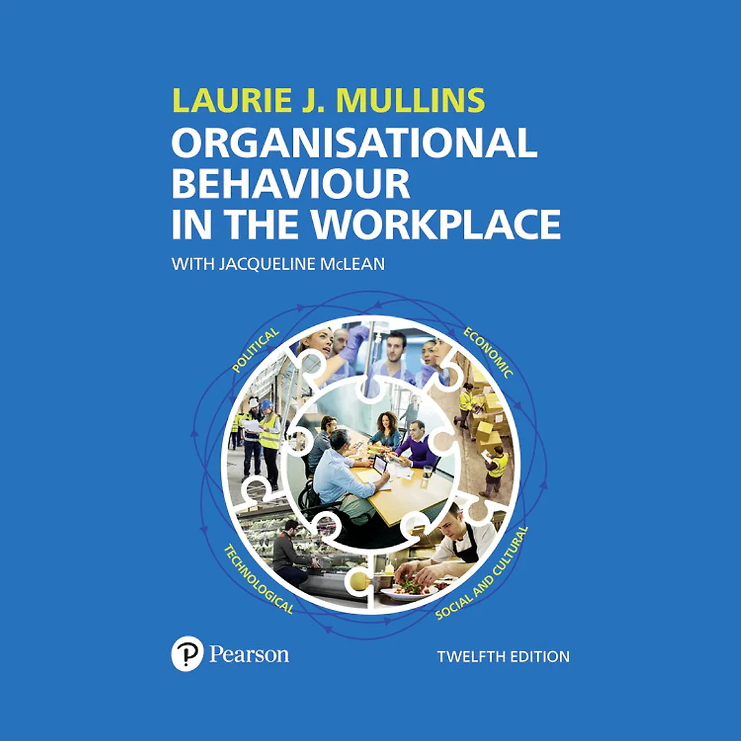 Mullins: Organisational Behaviour in the Workplace