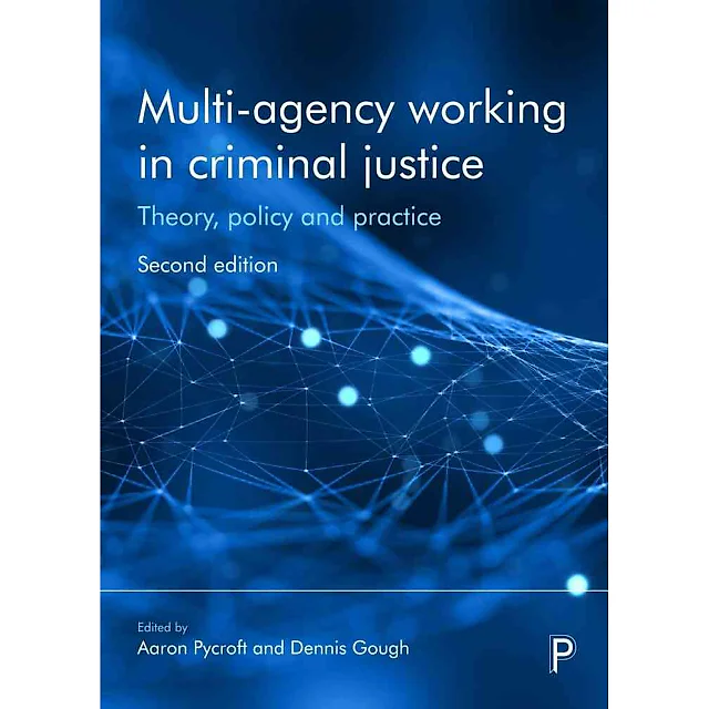 Multi-Agency Working in Criminal Justice: Theory Policy and Practice 2nd Edition