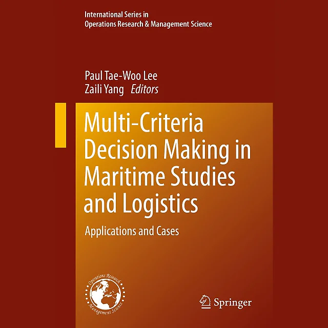 Multi-Criteria Decision Making in Maritime Studies and Logistics: Applications and Cases