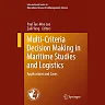 Multi-Criteria Decision Making in Maritime Studies and Logistics: Applications and Cases