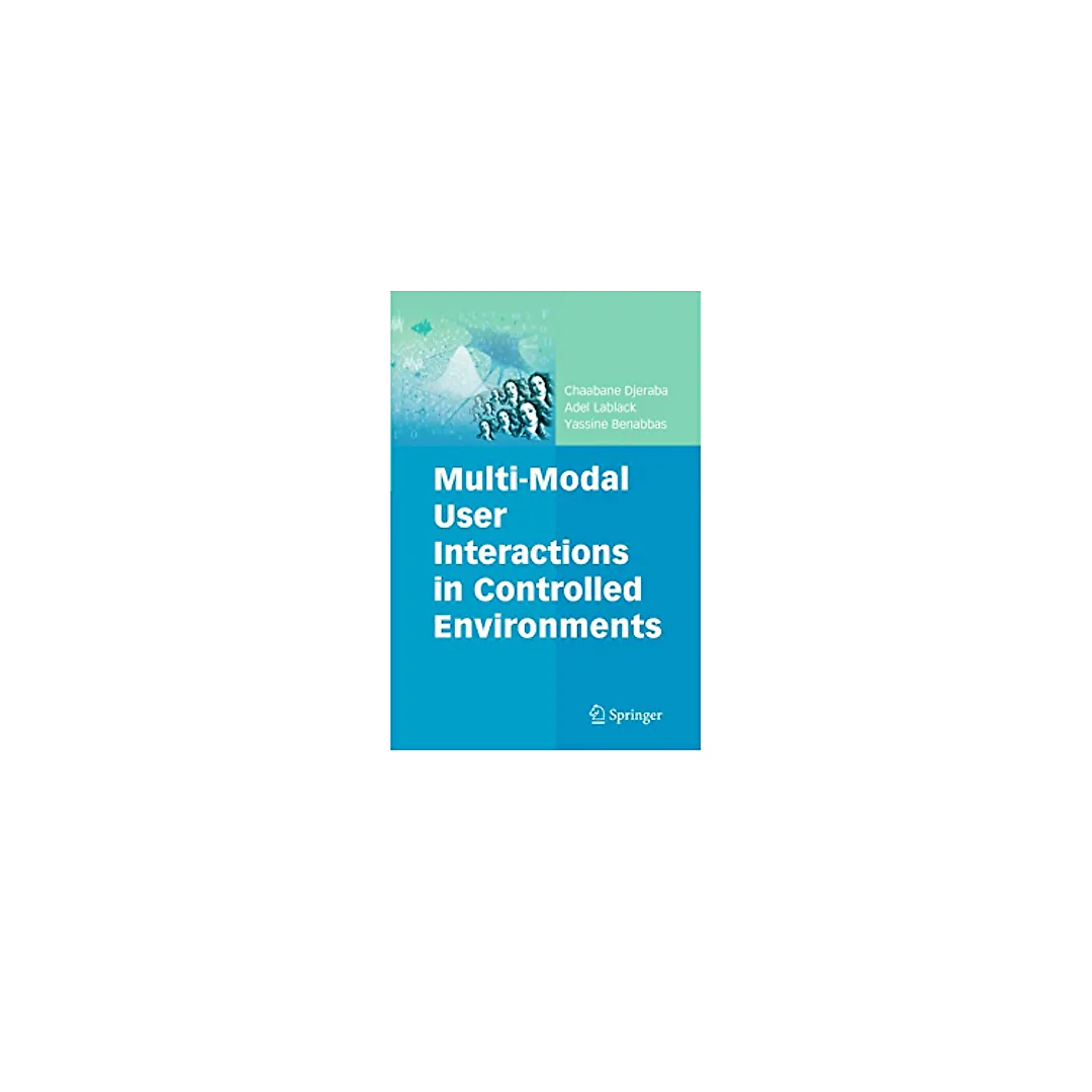 Multi-Modal User Interactions in Controlled Environments