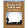 Multi-User Virtual Environments for the Classroom