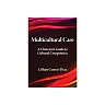 Multicultural Care: A Clinician's Guide to Cultural Competence (Psychologists in Independent Practice)