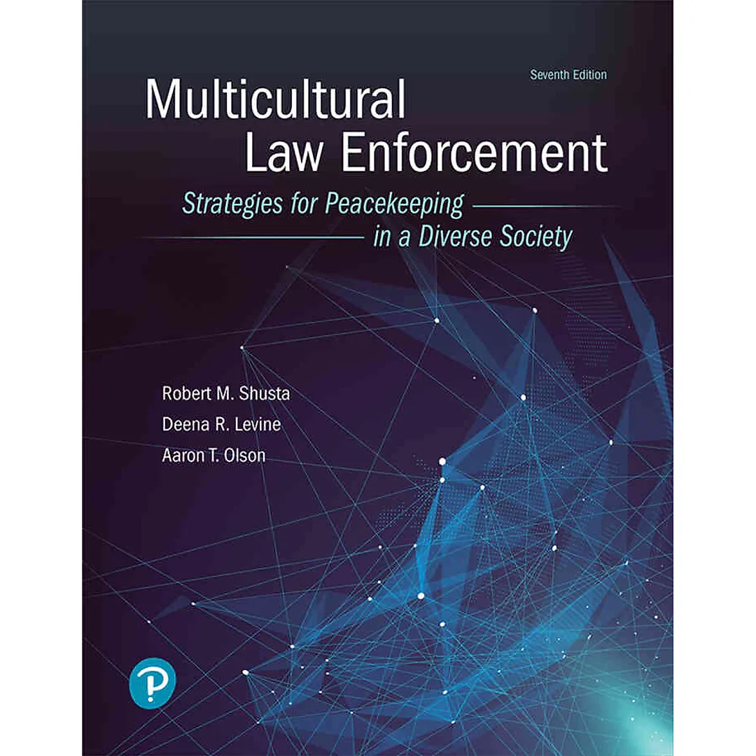 Multicultural Law Enforcement: Strategies for Peacekeeping in a Diverse Society, 7th Edition
