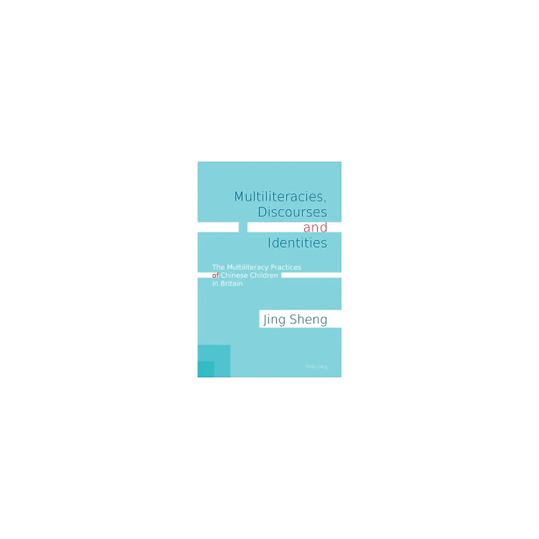 Multiliteracies, Discourses and Identities: The Multiliteracy Practices of Chinese Children in Britain
