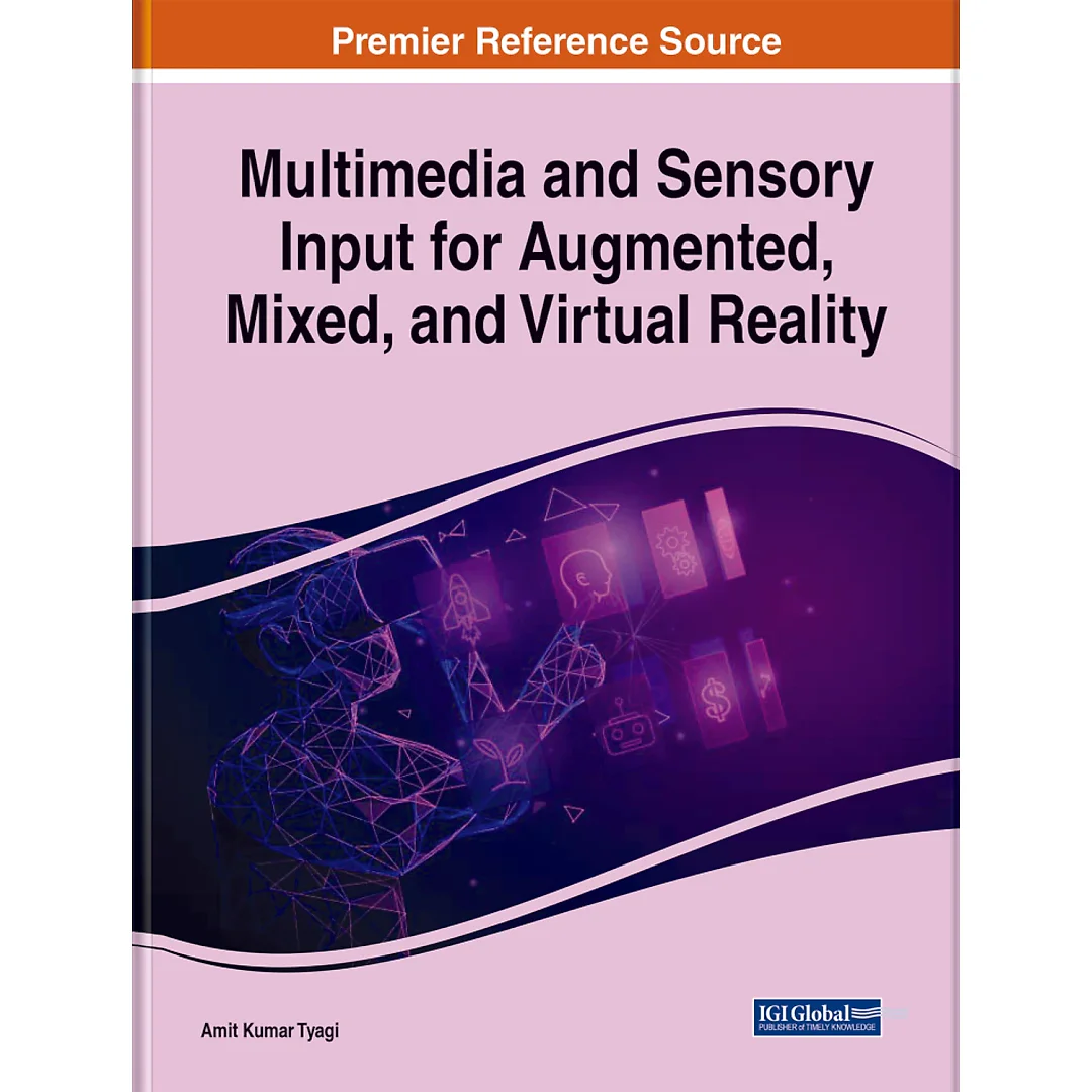 Multimedia and Sensory Input for Augmented, Mixed, and Virtual Reality