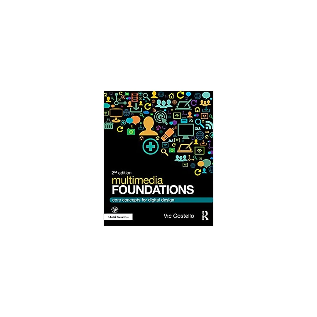 Multimedia Foundations: Core Concepts for Digital Design