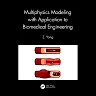 Multiphysics Modeling with Application to Biomedical Engineering