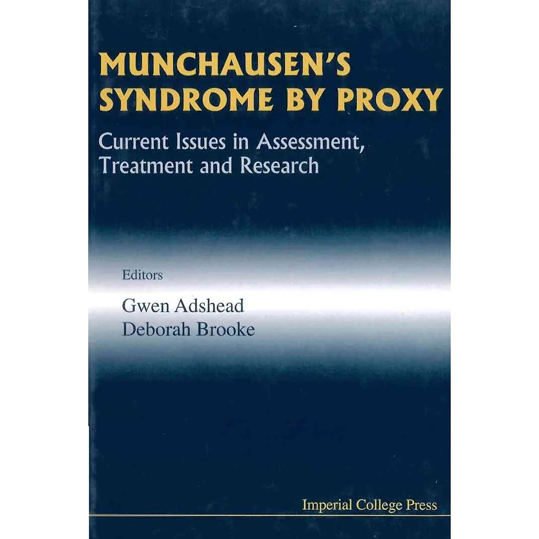 MUNCHAUSEN'S SYNDROME BY PROXY: Current Issues in Assessment, Treatment and Research