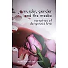 Murder Gender and the Media: Narratives of Dangerous Love