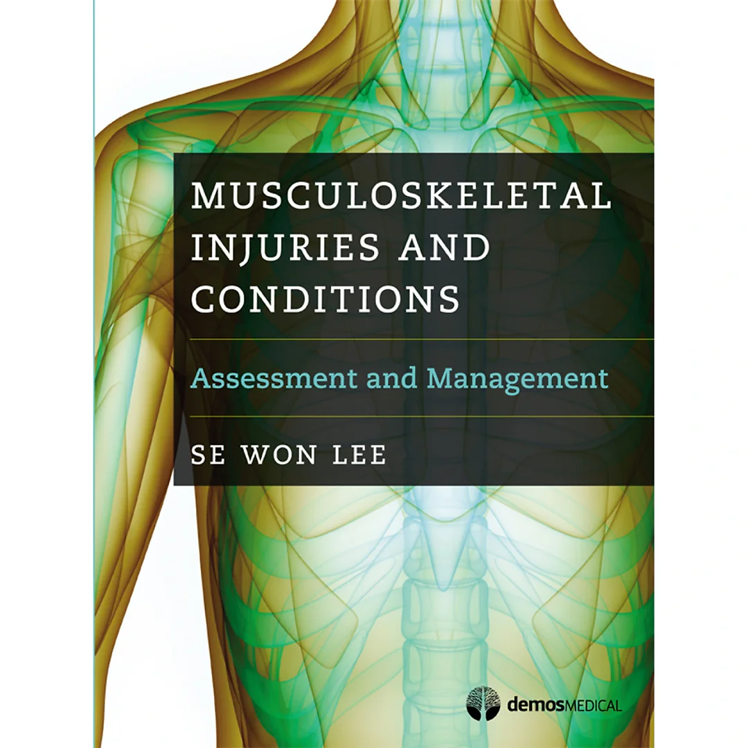 Musculoskeletal Injuries and Conditions : Assessment and Management
