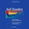 Nail Disorders: A Practical Guide to Diagnosis and Management