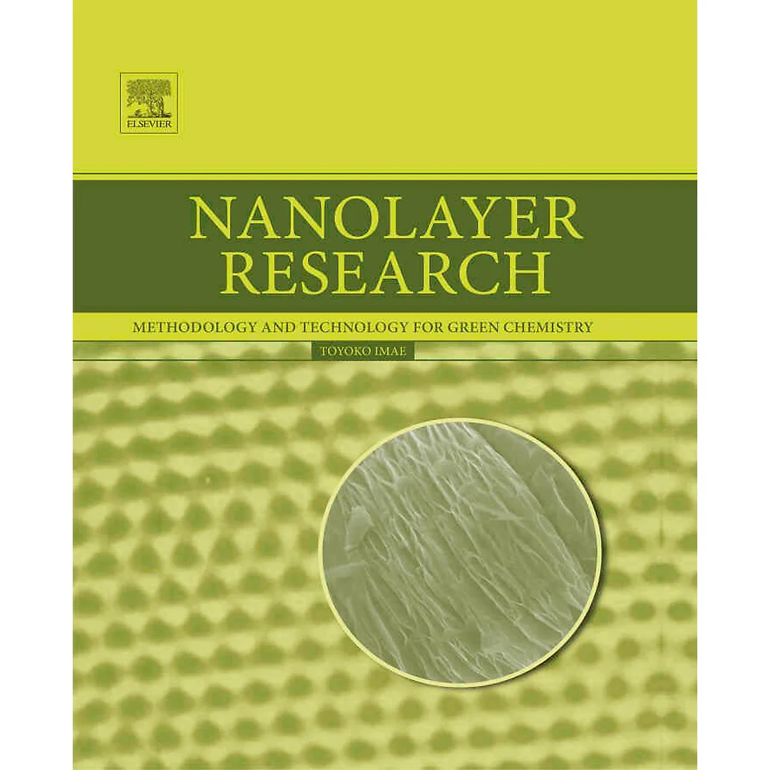 Nanolayer Research: Methodology and Technology for Green Chemistry